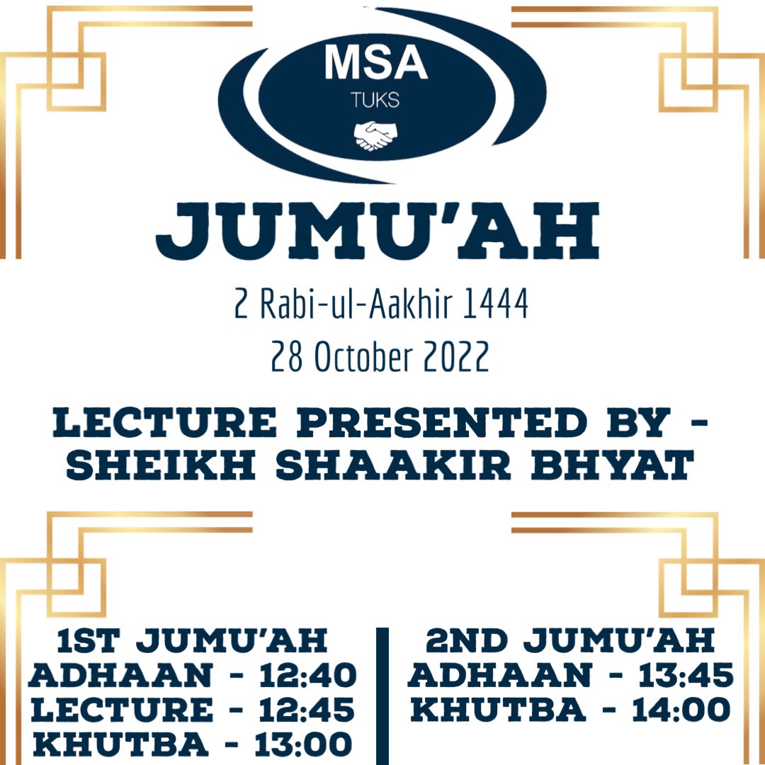 MSA_Tuks's tweet photo. اَلسَلامُ عَلَيْكُم وَرَحْمَةُ اَللهِ وَبَرَكاتُهُ 

Our Jumu’ah programme for tomorrow is as follows;

1st Jumu’ah
Adhaan: 12:40
Lecture: 12:45
Khutbah: 13:00

Lecture presented by: Sheikh Shaakir Bhyat

2nd Jumu’ah
Adhaan: 13:45
Khutbah: 14:00

جزاک اللہ خیرا https://t.co/v97J6bctKq