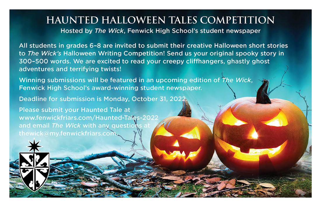 Haunted Halloween Tales Competition!
Students in grades 6th-8th, don't forget to submit your creative Halloween short stories to The Wick’s Halloween Writing Competition! Send us your original spooky story in 300–500 words. The deadline for submission is Monday, October 31, 2022.