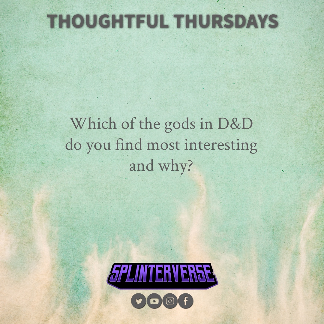 splinterverse's tweet photo. THOUGHTFUL THURSDAYS. Which of the gods in D&amp;D do you find most interesting and why?

Follow us for free D&amp;D content each week! #dndpoll #dnd #dnd5E #ttrpg #ttrpgfamily #rpg https://t.co/FuLwRKPu43