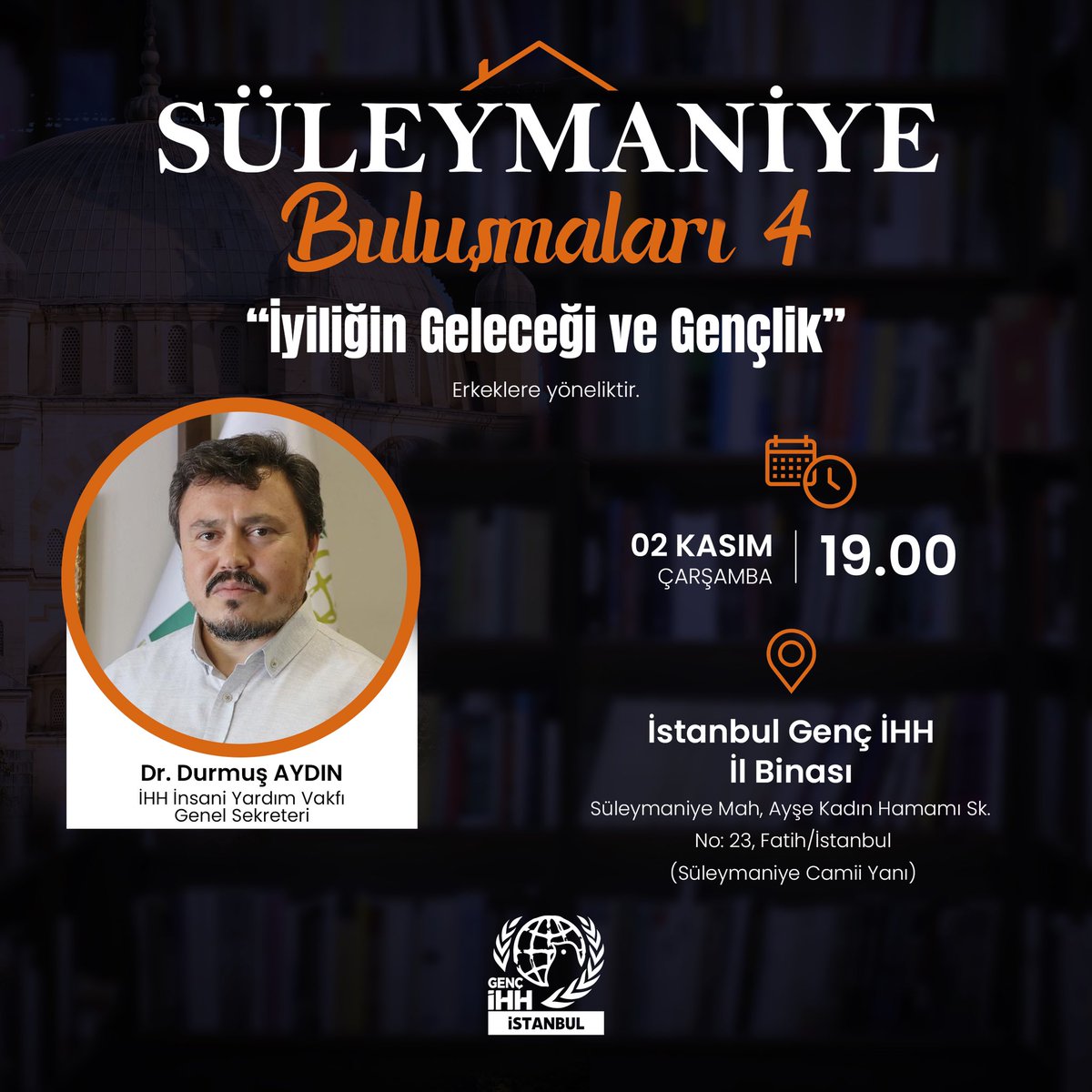 Süleymaniye Buluşmalarımızda, vakfımızın Genel Sekreteri Dr. Durmuş AYDIN’ı ağırlıyoruz. “İyiliğin Geleceği ve Gençlik” konulu sohbete tüm erkek gönüllülerimiz davetlidir. 🗓 02 Kasım Çarşamba ⏰ 19:00 📍 İstanbul Genç İHH İl Binası (Süleymaniye Camii Yanı) @durmusaydin