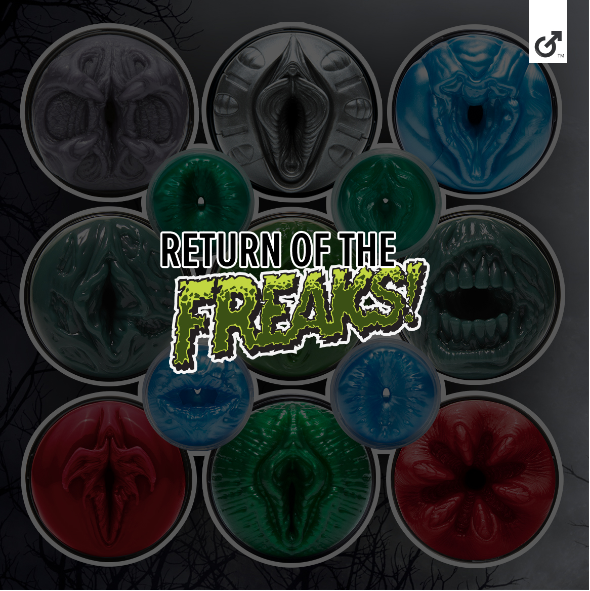 There are some HORRORS in the house! Our Freaks have made their comeback this spooky season. Get your claws on them while they last exclusively at Fleshlight.com/freaks