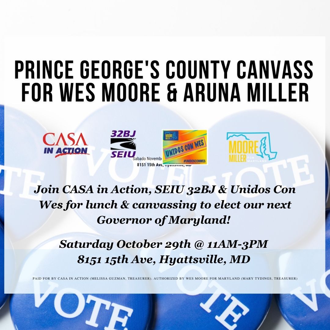 📣Join CASA in Action, SEUI 32BJ & Unidos Con Wes for lunch & canvassing to elect Wes Moore (@iamwesmoore) and Aruna Miller (@arunamiller) as our next Governor and Lt. Governor of Maryland! You can't miss this! #MDElections #GetOutTheVote 🗳️✏️
