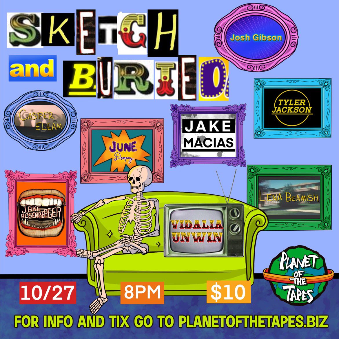 Tonight at 8, it’s SKETCH AND BURIED, where we bring our favorite famous sketches back from the dead! Featuring <a href="/tjaxkson/">tyler jackson,☀️Mr. HEAT🌶</a>, <a href="/YungTimberWolf/">timber</a>, <a href="/lena_beamish/">Lena Beamish</a> and more!
Get tix at planetofthetapes.biz