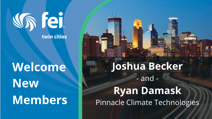 Help us in welcoming our newest members: Ryan Damask, CFO of Pinnacle Climate Technologies and Joshua Becker. Welcome Ryan and Joshua. Thank you for choosing to join our chapter. Learn more about joining FEI Twin Cities feitwincities.com/join-fei

#FEI #CFOs #CEOS