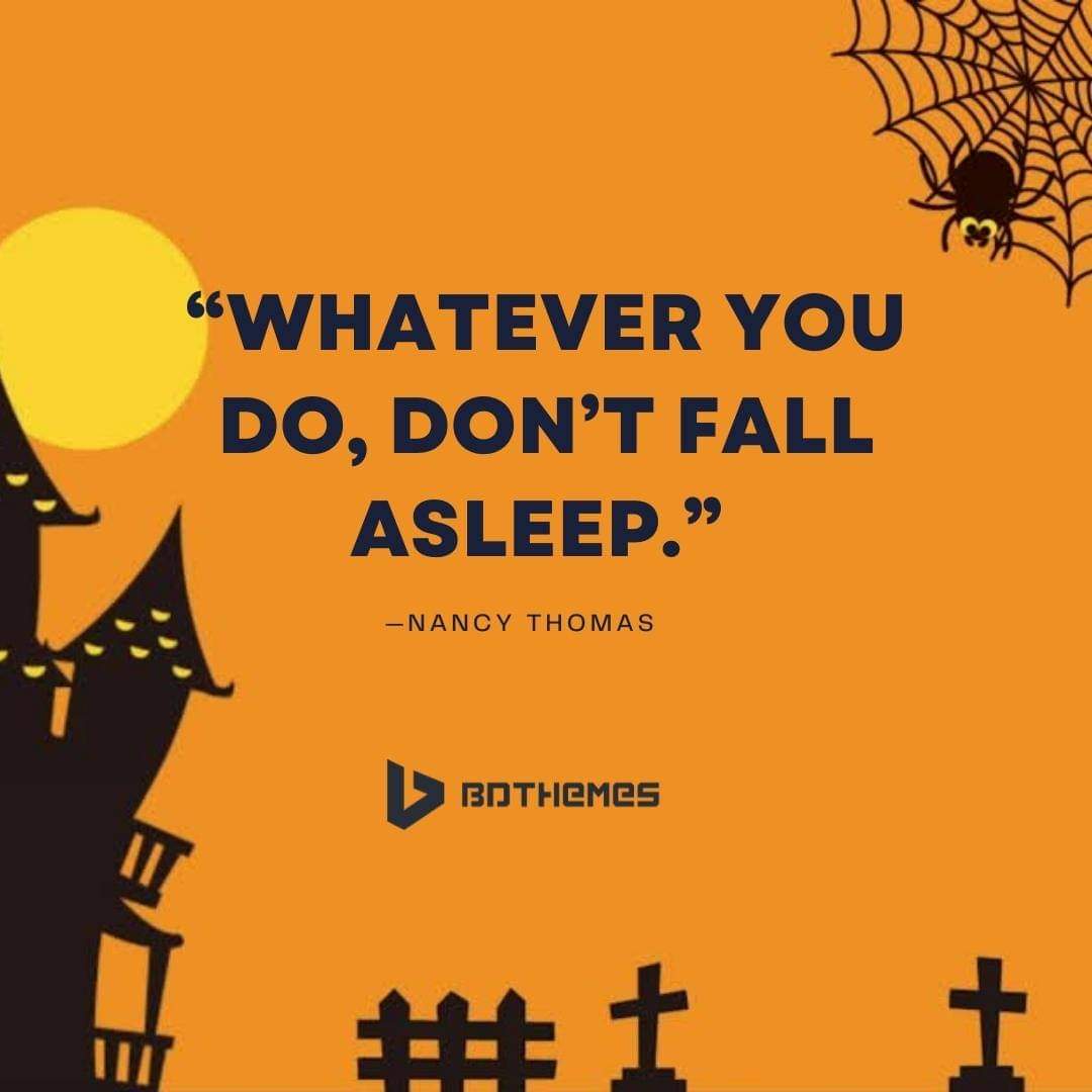 "Whatever you do, don't fall asleep."
-
-
-
-
-
bdthemes.com

 #halloweenart 
#bhfyp 
#horrorart 
#fun 
#halloweendecorations 
#mua 
#digitalart 
#jackolantern 
#horrormovie 
#music
#etsy
#bdthemes
#webdesign