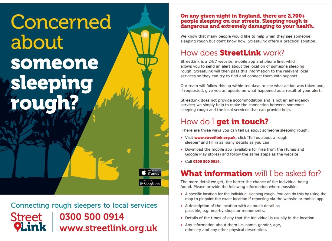Are you concerened about someone sleeping rough? Contact streetlink who will connect rough sleepers to local services <a href="/Tell_StreetLink/">StreetLink</a>