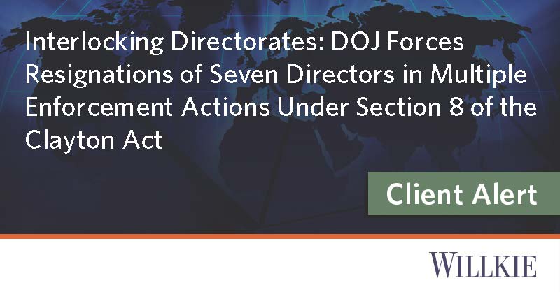 Interlocking Directorates: DOJ Forces Resignations of Seven Directors in Multiple Enforcement Actions Under Section 8 of the Clayton Act. More: willkie.com/-/media/files/…
#DOJ #antitrust