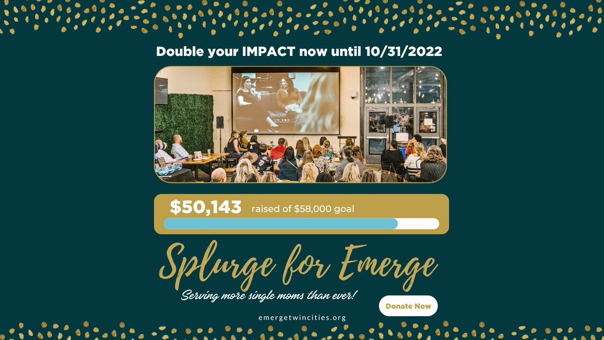 There is still time to donate to Splurge for Emerge! Plus now until 10/31/2022 you can double your IMPACT with your donation. Donate today: bit.ly/3TIn7ii

#emergemothersacademy #singlemoms #DoubleYourImpact #fundraiser #annualfundraiser #twincitiesmom