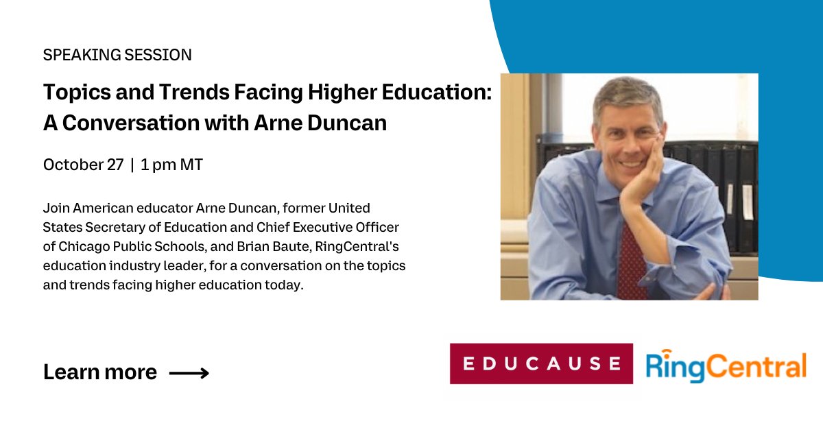 RingCentral's tweet photo. Are you at #EDUCAUSE this week? Join us for our featured speaking session today at 1:00PM MT with Former Secretary of #Education, @arneduncan and our very own education industry leader, @BrianBaute, to discuss topics and trends facing #highereducation. https://t.co/SFbtskKaWZ https://t.co/1IUi2KPZCf
