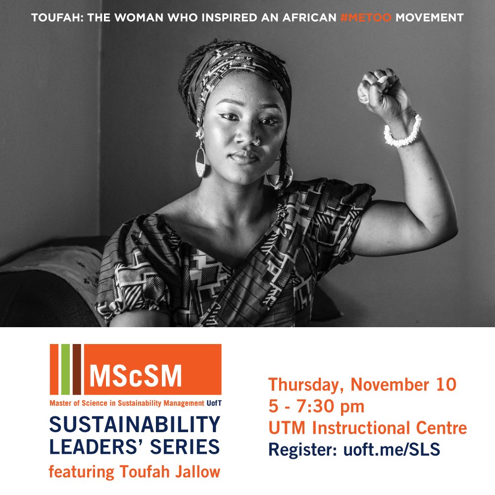 UTMMScSM's tweet photo. Join us on November 10, 2022 from  5:00-7:30pm @UTM Instructional Centre as we feature #ToufahJallow The Woman Who Inspired an African #MeToo Movement. Come learn more about the MSc. in #SustainabilityManagement 

Register online: https://t.co/dnT0Rveamr https://t.co/DAMa5pgnx9