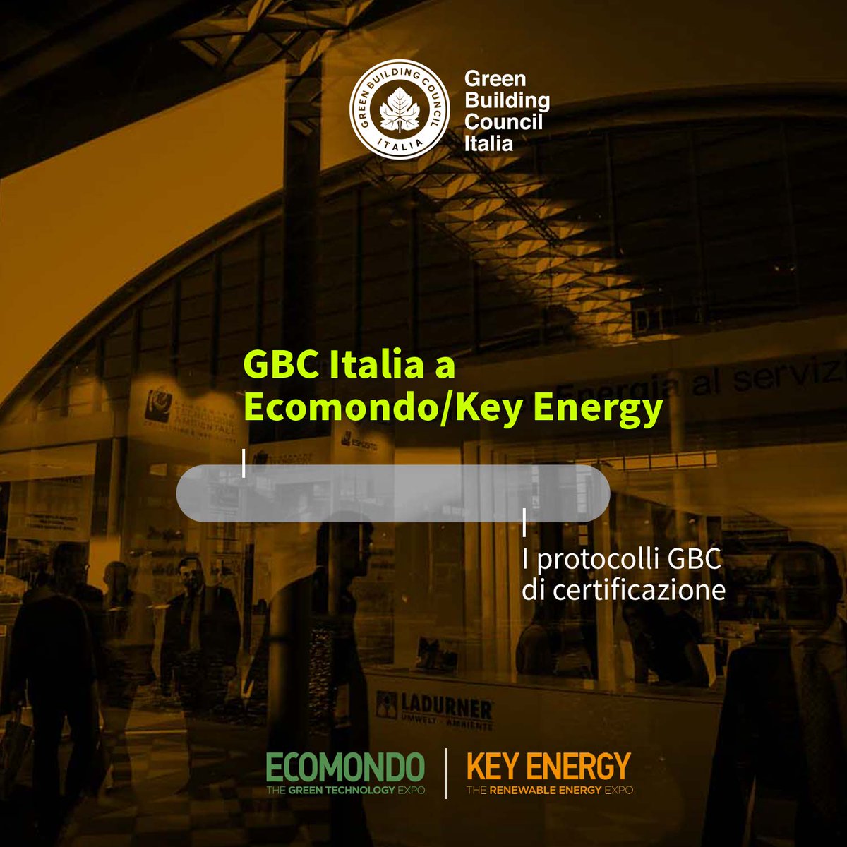 ✳️ GBC Italia a <a href="/Ecomondo/">Ecomondo</a>/<a href="/KeyEnergyit/">KEY The Energy Transition Expo</a> 

Ci troverete allo Stand 070 in Pad.B6 dove presenteremo i nostri Protocolli energetico ambientali di certificazione in 4 appuntamenti!

🚀 Visita il sito #GBCItalia per i dettagli sugli appuntamenti in fiera: bit.ly/3N5VIV0
