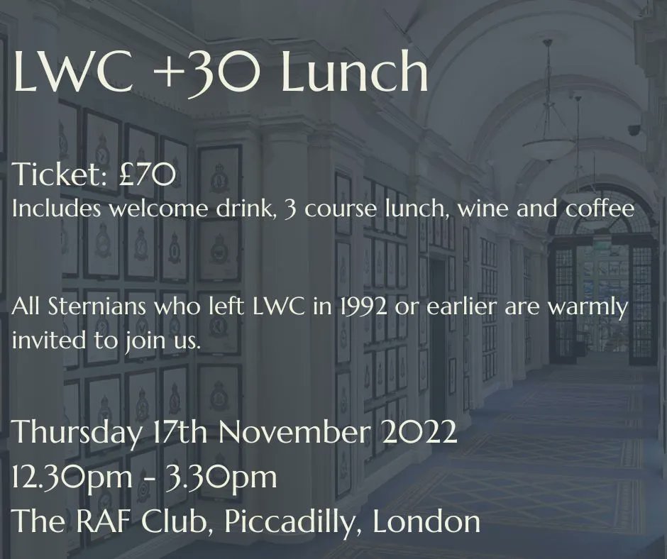 Sternians' Assoc. | Lord Wandsworth College (@sternians) on Twitter photo We hope you can join us at the LWC+30 lunch to catch up with old friends and hear from the Headmaster, Adam Williams, about what is happening at LWC.
Have you booked your tickets yet? Email sternians@lordwandsworth.org We hope you can join us at the LWC+30 lunch to catch up with old friends and hear from the Headmaster, Adam Williams, about what is happening at LWC.
Have you booked your tickets yet? Email sternians@lordwandsworth.org