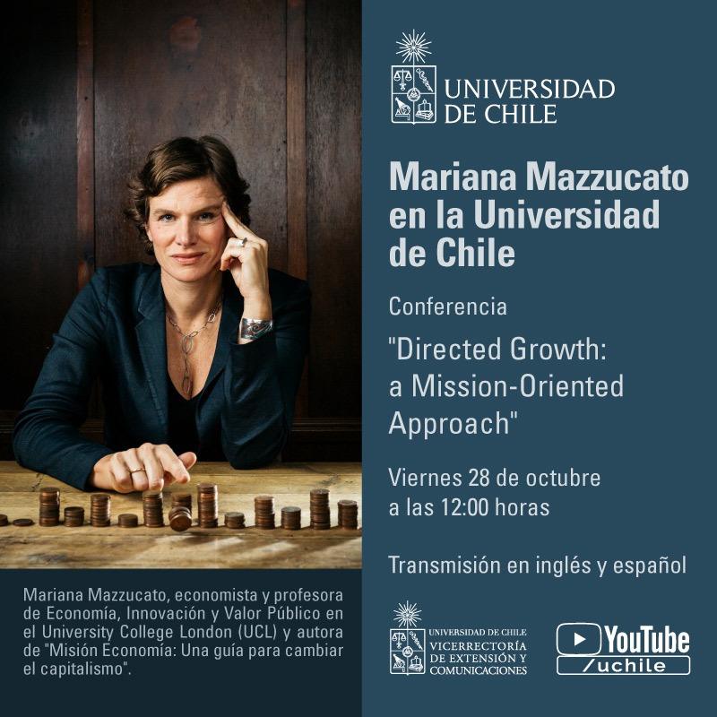 Tomorrow at 12:00 CLST/16:00 BST, @MazzucatoM will give a public lecture at @uchile on how we can direct and drive investment and innovation to solve the grand challenges we face. Not in Santiago? Join online in 🇬🇧 and 🇪🇸 📺 youtube.com/uchile