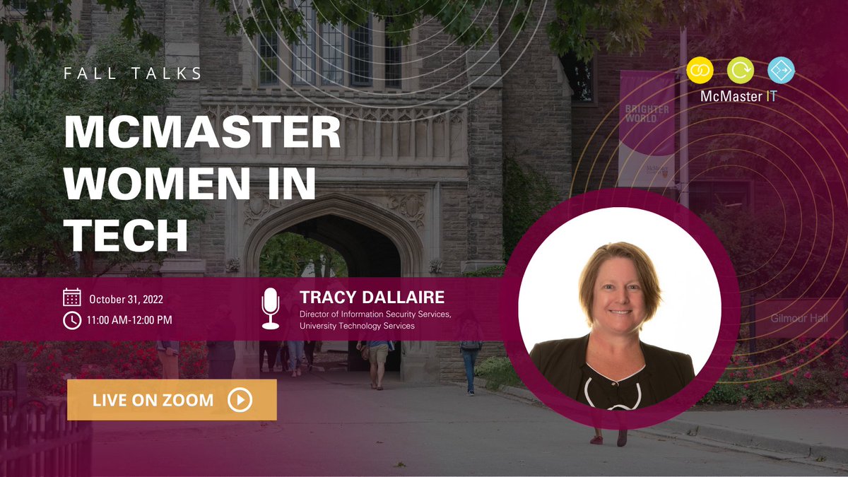 McMasterIT's tweet photo. The third session of the McMaster Women in Tech Fall talks features @McMasterU Tracy Dallaire, Director of Information Security Services, UTS. Sign up today for the upcoming sessions hosted by AVP and CTO @ggatguelph here: https://t.co/dS0q7owJer https://t.co/DWvRm9Gadu