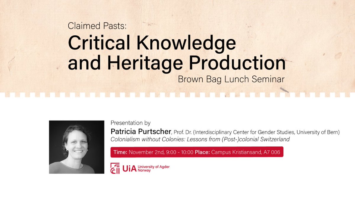 Next Wednesday from 9-10 am, at UiA Campus Kristiansand: Drop in to hear Patricia Purtschert (Bern) speak about: Colonialism without Colonies: Lessons from (post)colonial Switzerland. Welcome!