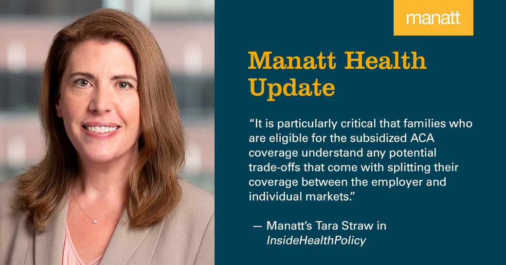Manatt Health (@manatthealth) on Twitter photo Manatt Health's <a href="/TaraStraw/">Tara Straw</a> spoke with <a href="/InHealthPolicy/">InsideHealthPolicy</a> about how #CMS is implementing and informing consumers about the new #AffordableCareAct coverage opportunities after the Administration finalized a rule fixing the “family glitch.” Read on here: manatt.com/insights/news/… Manatt Health's <a href="/TaraStraw/">Tara Straw</a> spoke with <a href="/InHealthPolicy/">InsideHealthPolicy</a> about how #CMS is implementing and informing consumers about the new #AffordableCareAct coverage opportunities after the Administration finalized a rule fixing the “family glitch.” Read on here: manatt.com/insights/news/…