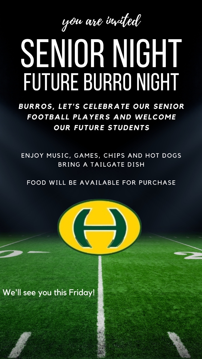 🏈🏈🏈
Come celebrate our Burro seniors!
🏈🏈🏈
This Friday Oct 28th
Festivities start at 4:30 with food and fun!

This is in combination with Future Burro Night