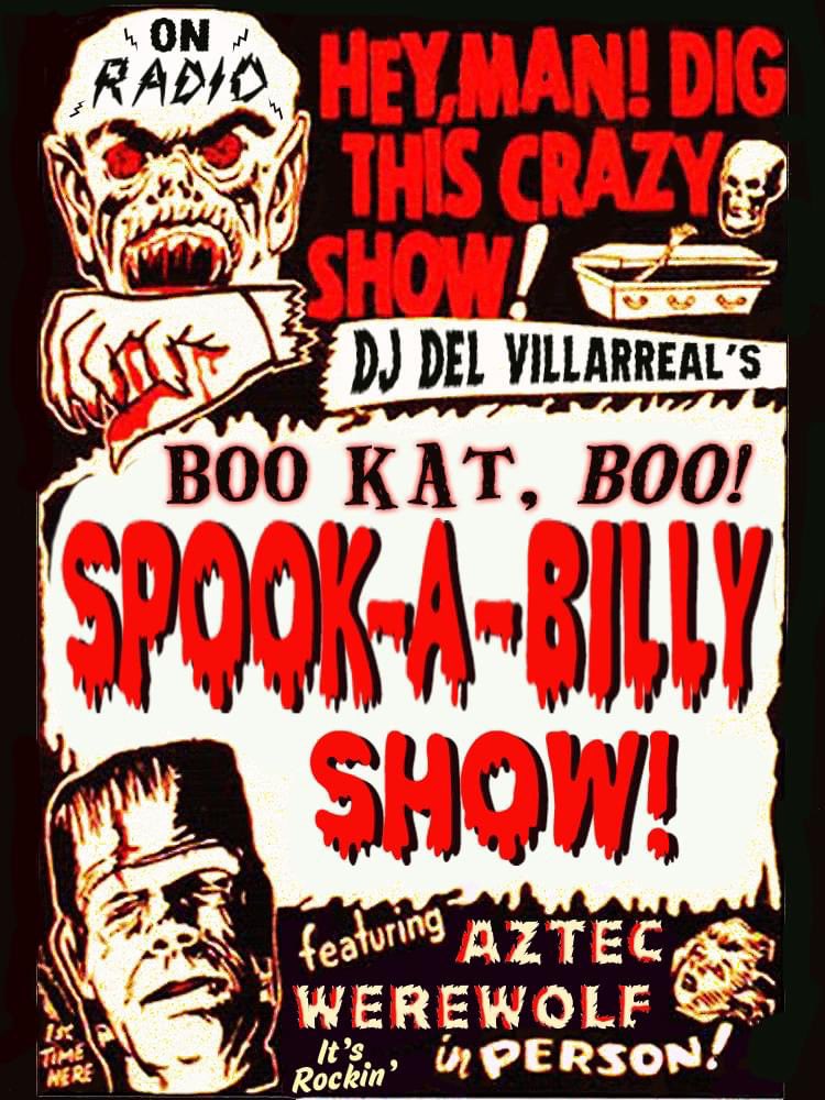 Dig THIS crazy mixed-up show! The 'Aztec Werewolf' servin' up some seriously weird n' wild Halloween hits TONIGHT on RockabillyRadio.net : "Boo Kat, BOO! The Spook-A-Billy Show!" haunts the world-wide airwaves 8 til MIDNIGHT EST (5-9 pm PCT)