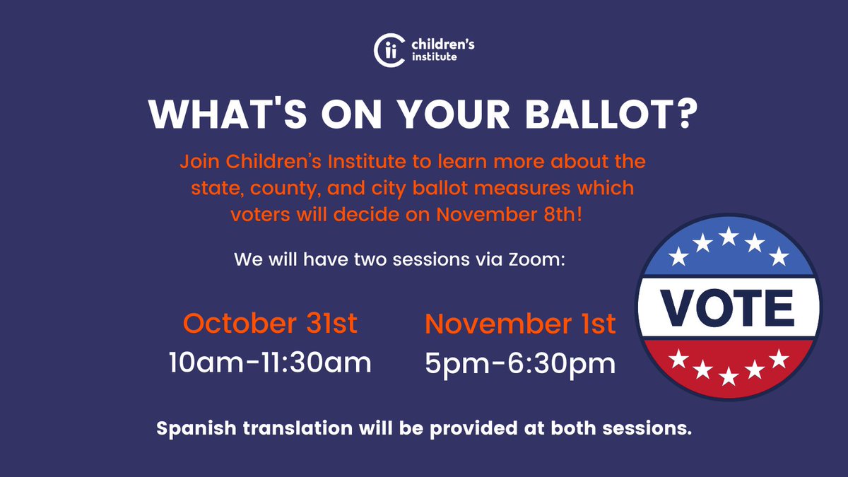What’s on your ballot? 

Join Children’s Institute to learn more about the ballot measures voters will decide on November 8th!  We will have two sessions via Zoom: 

Oct. 31st from 10am-11:30am
Nov. 1st from 5pm-6:30pm

*Se proporcionará traducción al español en ambas sesiones