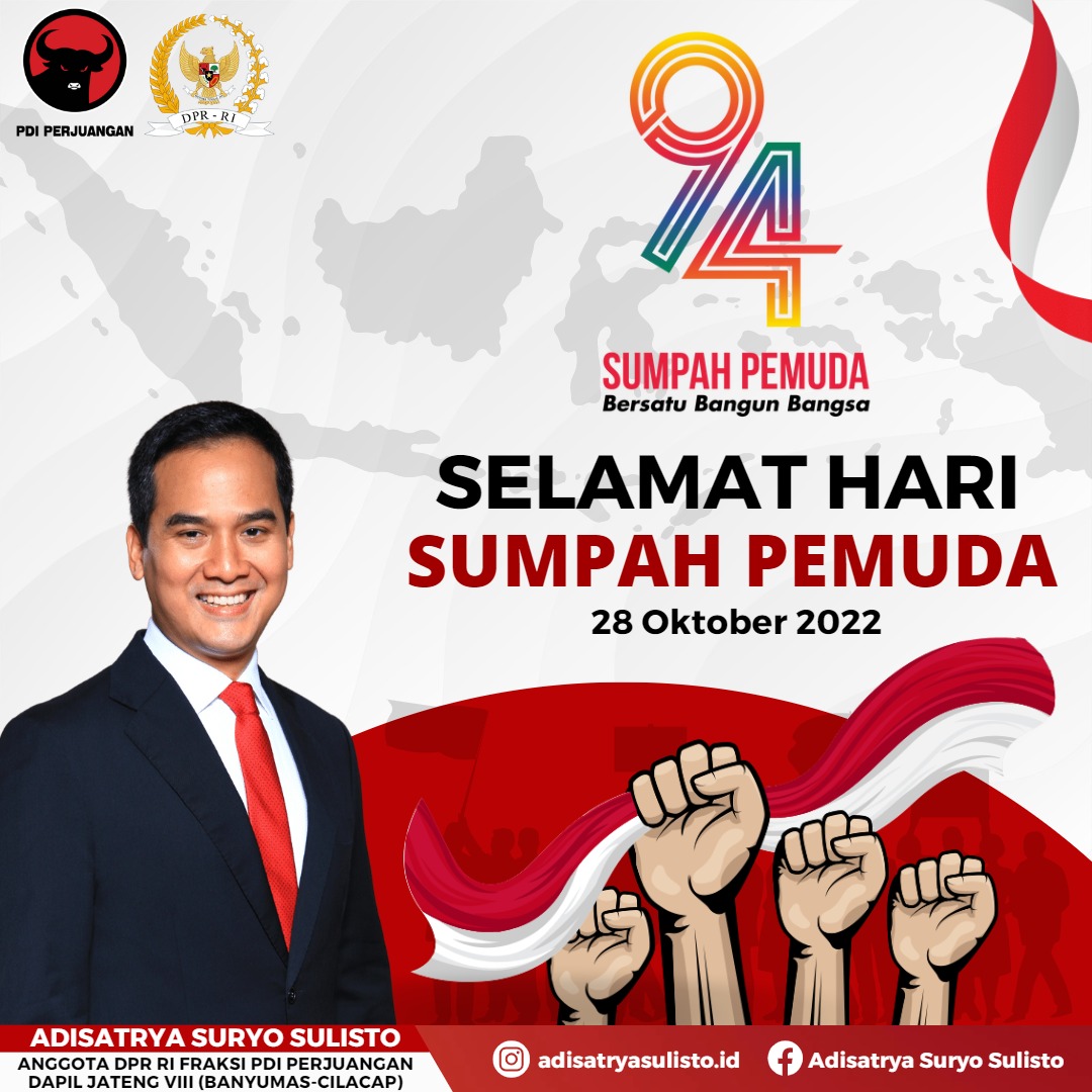 Selamat Hari Sumpah Pemuda
28 Oktober 2022
" Adisatrya Suryo Sulisto "
Anggota DPR RI Fraksi PDI Perjuangan
Dapil Jateng VIII ( Bayumas-Cilacap?
<a href="/wanitaitu_aku/">wanitaitu</a>