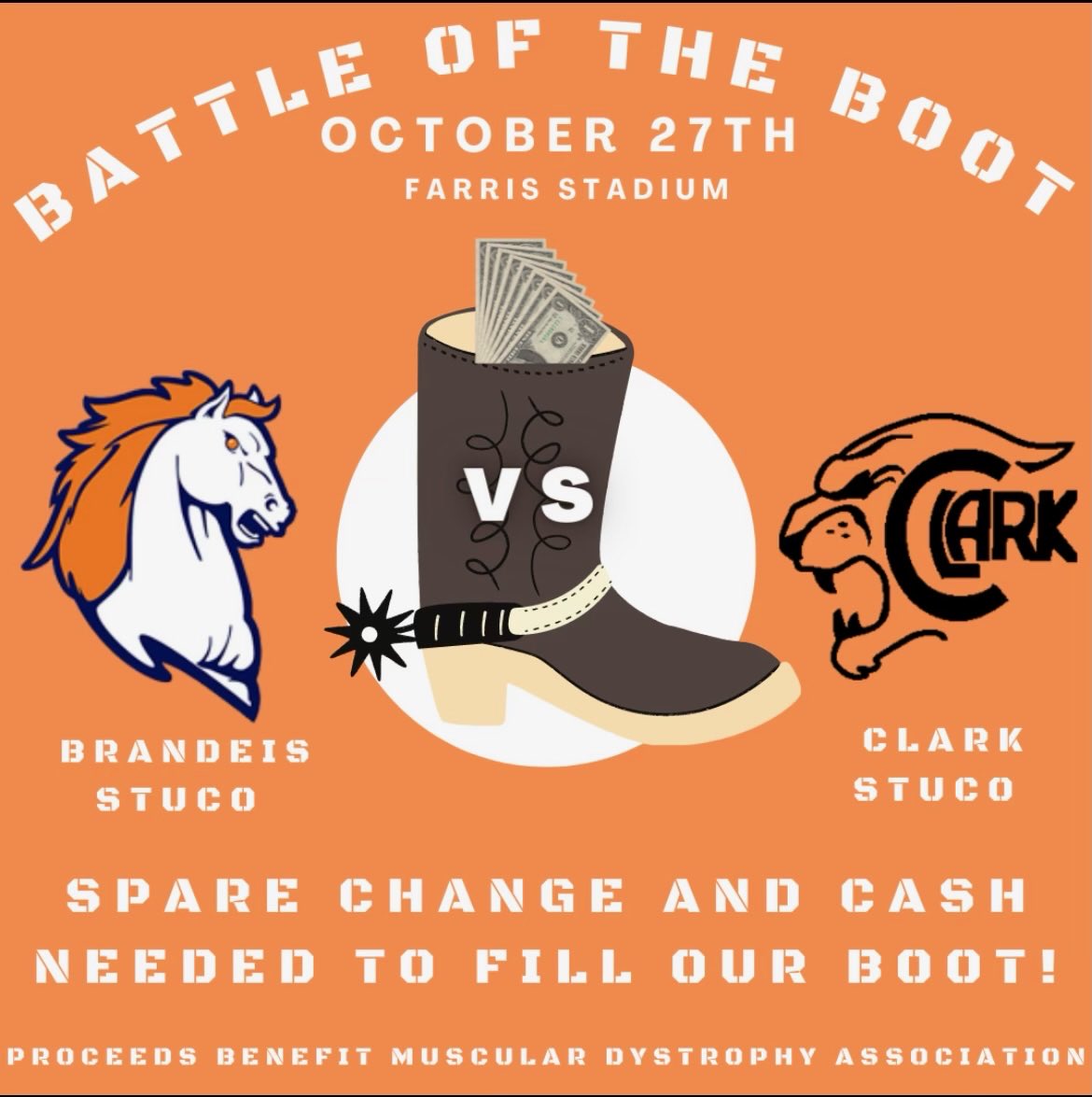 BATTLE OF THE BOOT During todays football game against Brandeis, our schools are challenging each other to see who can fill the boot the most with loose change or spare cash! We will be located outside the gate and all proceeds benefit muscular dystrophy association!!