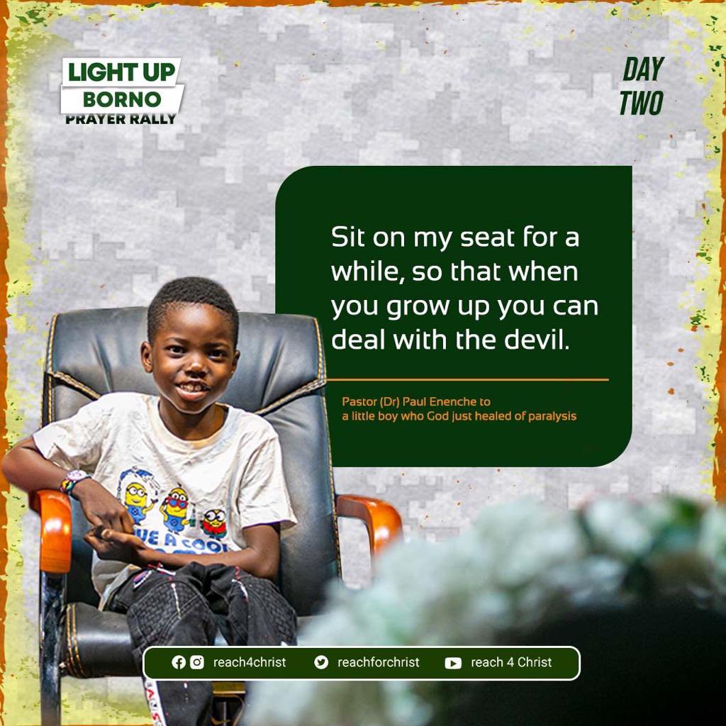 • Sit in my seat for a while, so that when you grow up you can deal with the devil. - @DrPaulEnenche Day 2 #Reach4Christ #ShineTheLight #LightUpBorno #LightUpBornoPrayerRally