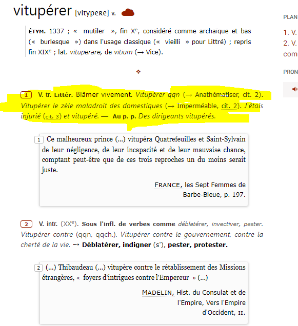 @LesMotsRares Avant tout verbe transitif direct, synonyme de 'blâmer vivement'. 'Il vitupère l'attitude de ses collègues', 'il vitupère les vices de son temps'.