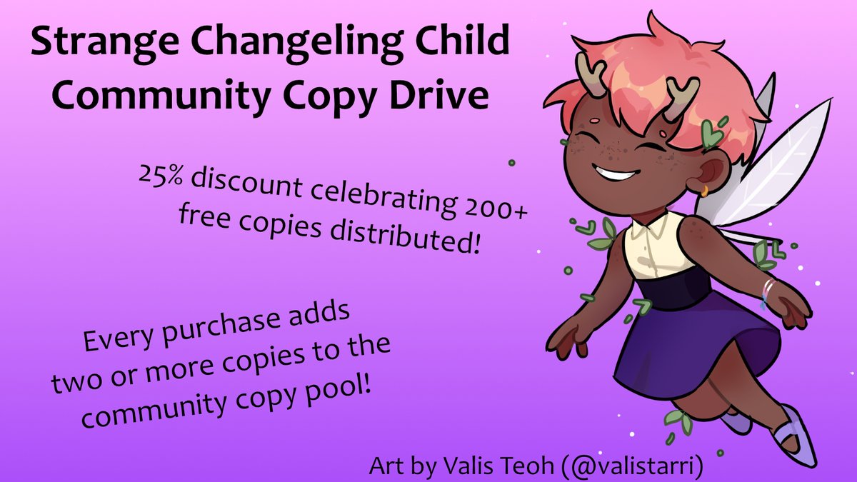 Lexi_the_Fae's tweet photo. It's almost my birthday, and I also noticed that all 200 community copies of Strange Changeling Child have been claimed!

That's HUGE to me!!!

I added a few more, and, to celebrate that milestone (and also my birthday), I put together a community copy drive! https://t.co/FDQOcPfYmz