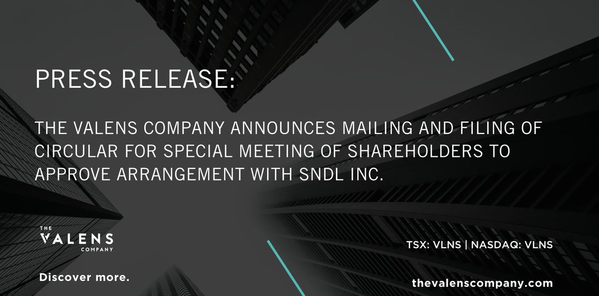PRESS RELEASE // The Valens Company Announces Mailing and Filing of Circular for Special Meeting of Shareholders to Approve Arrangement with SNDL Inc. 
To find out more and read the full press release here: shorturl.at/doxCI
