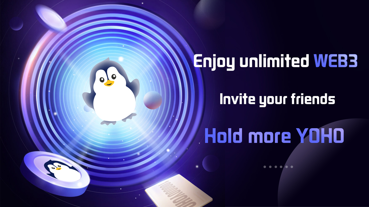 🚩Tell your friends
Let him know the value of #YOHO 
For every user you invite, you can get up to 150,000 #YOHO 
👾enjoy unlimited #Web3