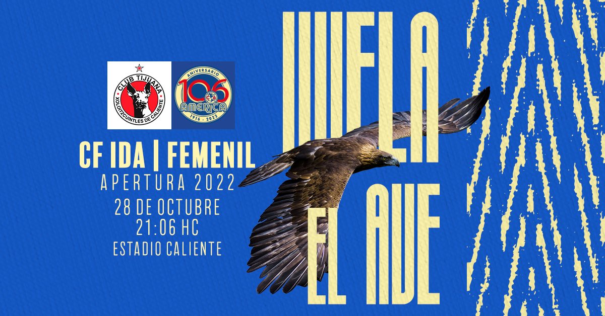 ¡Vuela el Ave! ✨ 𝐓𝐢𝐣𝐮𝐚𝐧𝐚 𝐯𝐬 𝐀𝐦é𝐫𝐢𝐜𝐚 𝐅𝐞𝐦𝐞𝐧𝐢𝐥 🕒 | 21:06 horas 📆 | 28 de octubre 🏟 | Estadio Caliente 𝗖𝘂𝗮𝗿𝘁𝗼𝘀 𝗱𝗲 𝗙𝗶𝗻𝗮𝗹 𝗜𝗱𝗮 | #Apertura2022 #EstoEsAmérica 🦅