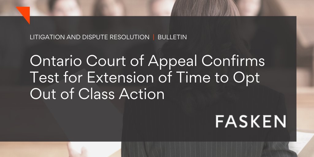 The Ontario Court of Appeal has confirmed the test governing extensions of time for class members to opt out of class proceedings. Read our latest Litigation and Dispute Resolution Bulletin to learn the circumstances when the Court will grant an extension: bit.ly/3D76vcY