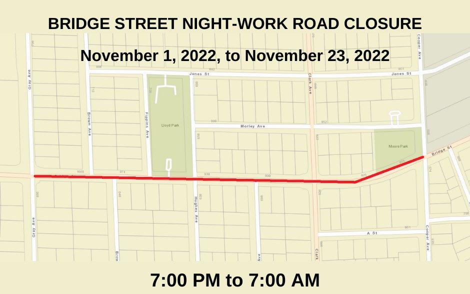 BRIDGE STREET WIDENING PROJECT - Over-night road closure from 7:00 PM to 7:00 AM, between November 1, 2022, to November 23, 2022. Between Gray Ave. and Cooper Ave.