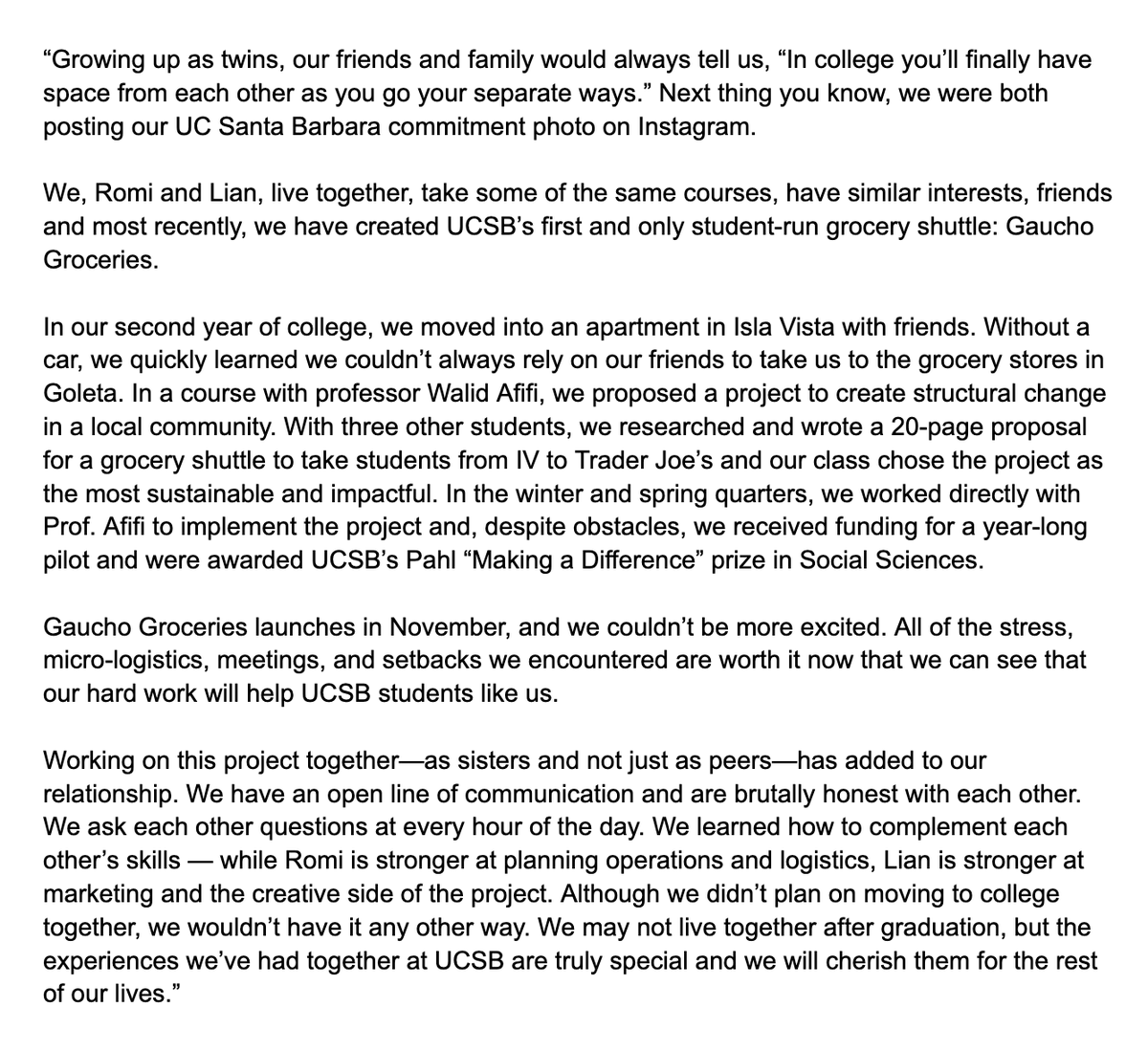 HumansofUCSB's tweet image. 𝐋𝐢𝐚𝐧 𝐚𝐧𝐝 𝐑𝐨𝐦𝐢 𝐁𝐞𝐧𝐚𝐬𝐮𝐥𝐲
𝐂𝐨𝐦𝐦𝐮𝐧𝐢𝐜𝐚𝐭𝐢𝐨𝐧 𝐌𝐚𝐣𝐨𝐫/ 𝟒𝐭𝐡 𝐲𝐞𝐚𝐫
 
Growing up as twins, our friends and family would always tell us, “In college you’ll finally have space from each other as you go your separate ways.”
 
instagram.com/ucsbgauchogroc…