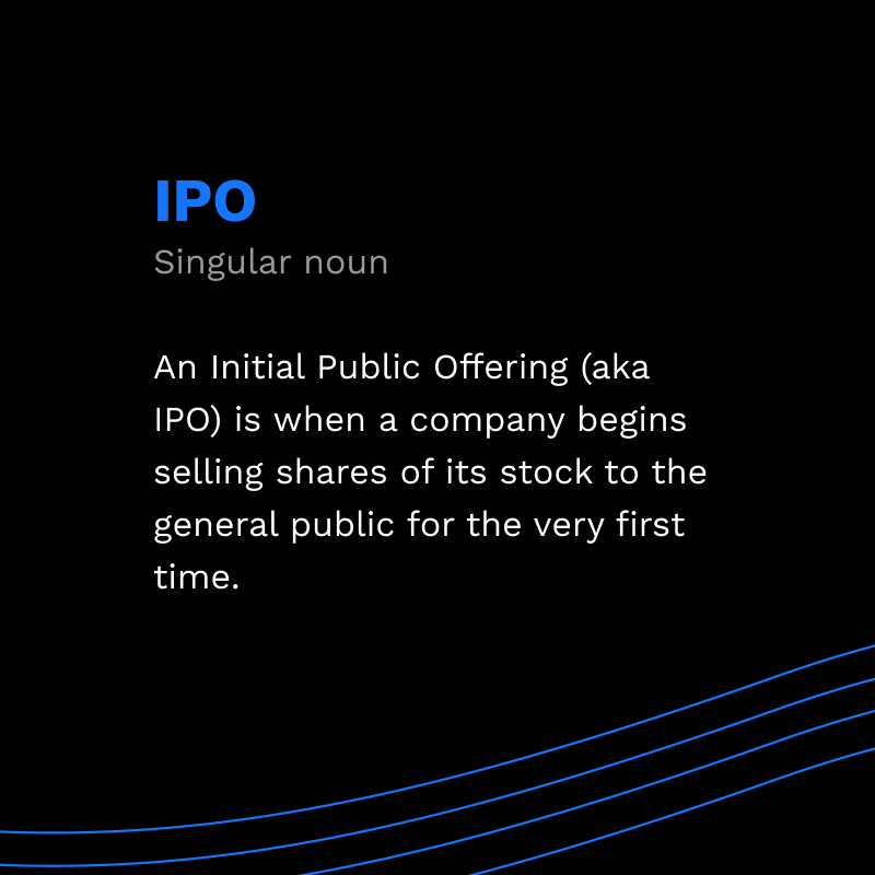 Lots of companies have been announcing their "IPOs". Here's what that means, if you've been curious. More details on our Investing Glossary blog 📚 #BumpedRewards