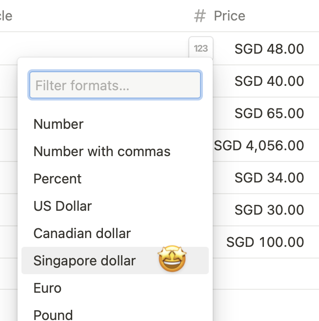 🇸🇬 <a href="/NotionHQ/">Notion</a> now supports displaying numbers in SGD! 

Simply click the *123* of your numbers property and then choose Singapore dollar from the list!

Pro tip: type *sg* in the search box for quick selection!