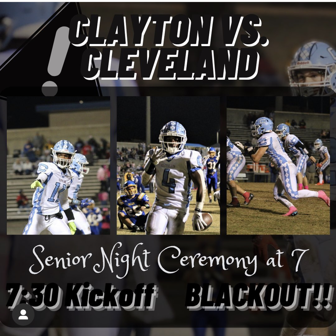 This is the Biggest Game of the year!!!! The biggest game in JOCO!!! Cleveland vs. Cross Town rival, Clayton. This is for the Conference Championship. And it's Senior Night!!! The weather looks great for some Friday Night Lights!!!! Kickoff is at 7:30.
