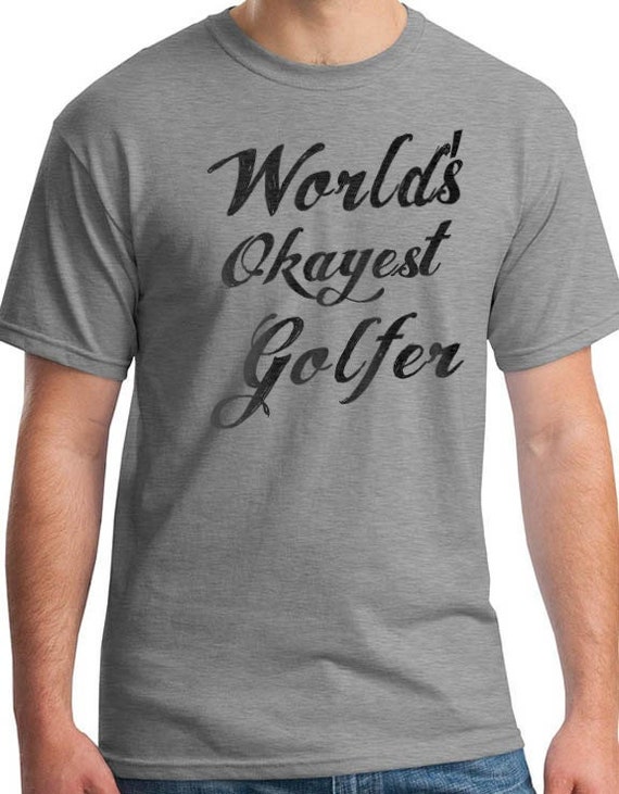 World's Okayest Golfer Funny Shirts for etsy.me/3xTBRPK #dadgift #husbandgift #menstshirt #giftforgolfer #okayestgolfer @etsymktgtool
