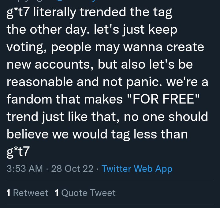 Ahgase we’re being accused that all those tags/votes are spams. Now let’s use that to do better and keep doing what we’re doing. Aren’t we allowed to trend higher than them? What do you by “FOR FREE?” “No one should believe we would tag less than g*t7” main character syndrome 😵‍💫