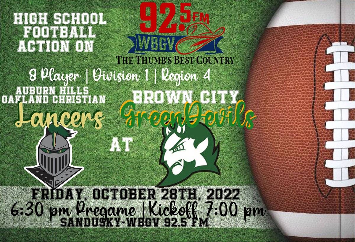 Sanilac Broadcasting Radio (@radiosanilac) on Twitter photo Live Radio Broadcast
Friday, Oct 28th - 6:30pm
WBGV 92.5 FM & Streaming
sanilacbroadcasting.com/listen-live/
MHSAA
HS 8 Player Football Playoff
Division 1 - Region 4 Semifinal
Auburn Hills Oakland Christian
at
Brown City
<a href="/greendevilsfb/">Brown City Football</a>
<a href="/bcgreendevils/">Brown City Community Schools</a>
<a href="/OCLancerNation/">Oakland Christian Athletics</a>
<a href="/ocschool/">Oakland Christian School</a> Live Radio Broadcast
Friday, Oct 28th - 6:30pm
WBGV 92.5 FM & Streaming
sanilacbroadcasting.com/listen-live/
MHSAA
HS 8 Player Football Playoff
Division 1 - Region 4 Semifinal
Auburn Hills Oakland Christian
at
Brown City
<a href="/greendevilsfb/">Brown City Football</a>
<a href="/bcgreendevils/">Brown City Community Schools</a>
<a href="/OCLancerNation/">Oakland Christian Athletics</a>
<a href="/ocschool/">Oakland Christian School</a>