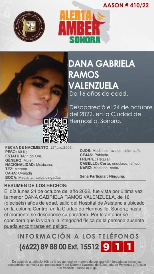 🚨SE ACTIVA #ALERTAMBER #SONORA.

Solicitamos su apoyo para socializar la Alerta Amber generada en #Hermosillo, ante la desaparición de la menor DANA GABRIELA RAMOS VALENZUELA, de 16 años de edad, que fue vista por última vez el 24 de octubre en la colonia Centro, 1/2