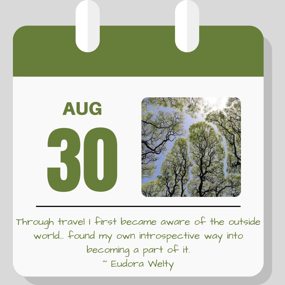 Calendar image. Aug 30. Quote reads "Through travel, I first became aware of the outside world, found my own introspective way into becoming part of it. " = Eudora Welty