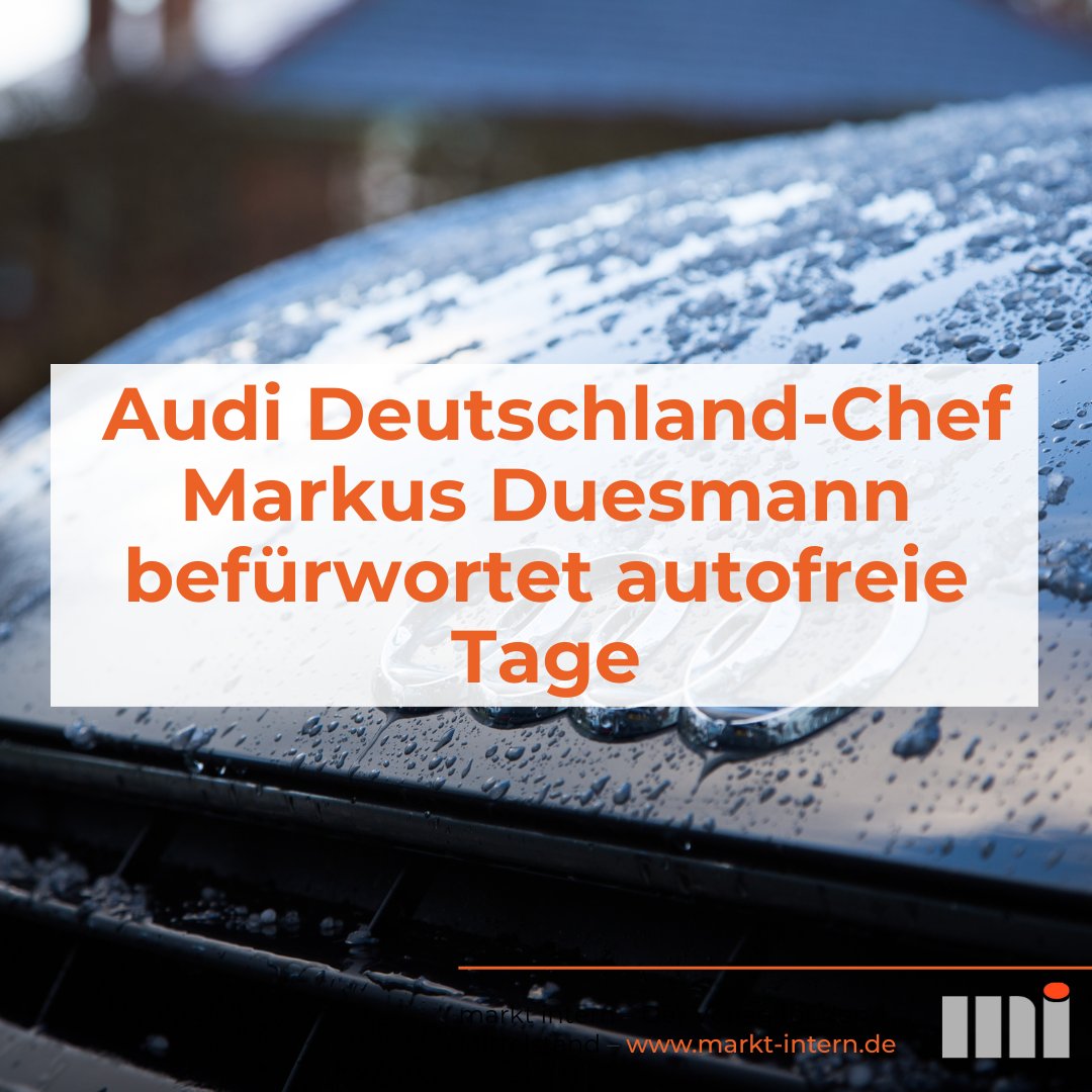 marktintern's tweet image. Audi Deutschland-Chef Markus Duesmann befürwortet autofreie Tage. 'markt intern'-Herausgeber Olaf Weber erklärt, wieso wir denken, dass ein autofreier Tag nichts bringen wird:

markt-intern.de/blog/archives/…