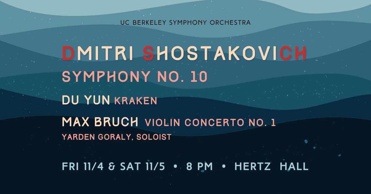 Join us next Friday (11/4) and Saturday (11/5) for our second concert set of the semester! UCBSO will perform Shostakovich’s Symphony No. 10, Bruch’s Violin Concerto No. 1 featuring student soloist Yarden Goraly, and Du Yun’s Kraken. Get your tickets at tickets.berkeley.edu!