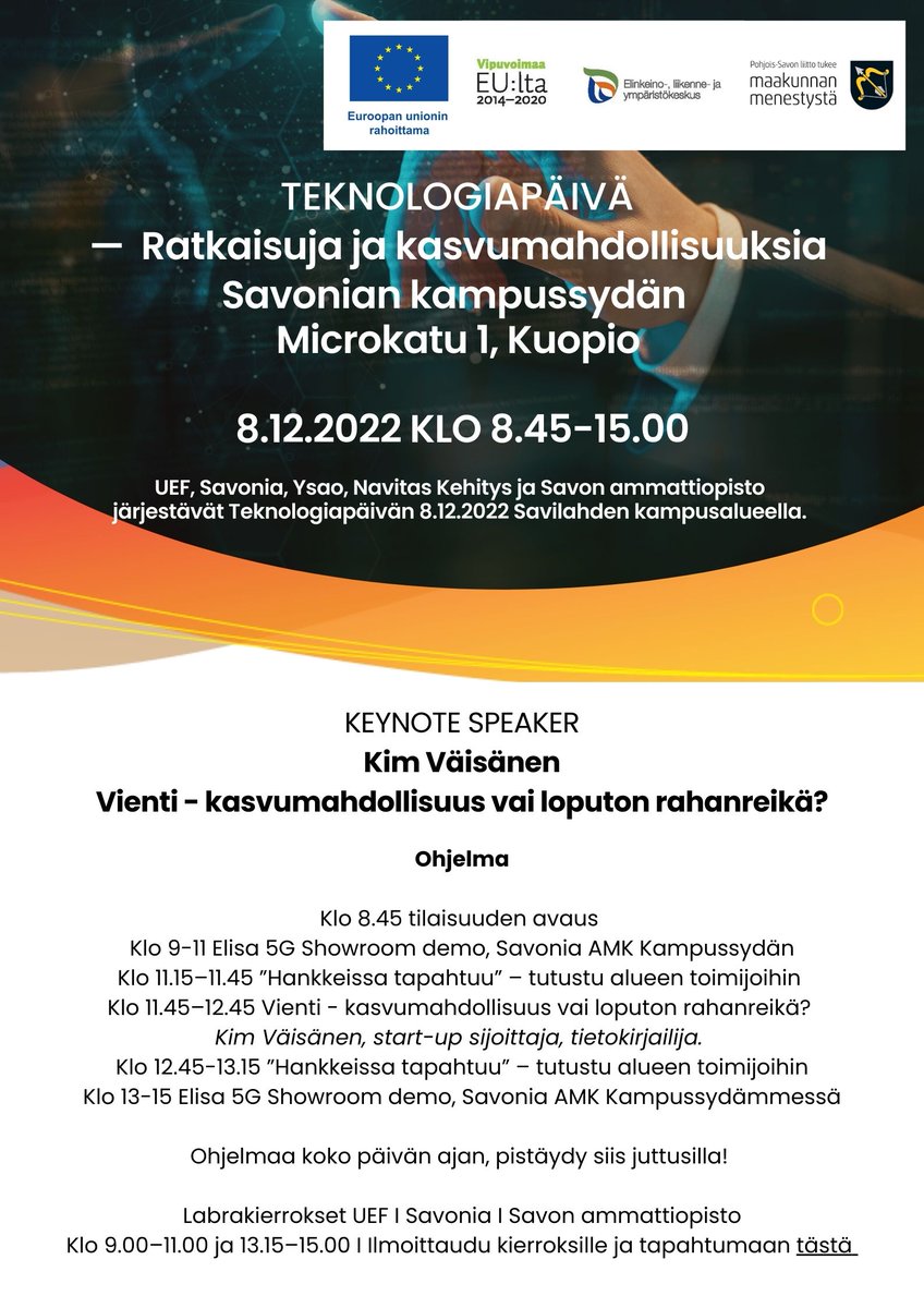 MateriaTK's tweet photo. Tervetuloa Teknologiapäivään  8.12.2022!

Keynote-puheenvuoron pitää @kimvaisanen. Lisäksi ohjelmassa 
mm. tutustuminen oppilaitosten tiloihin Savilahdessa (@UniEastFinland
@SavoniaAMK @Sakkyfi), hankkeita ja kehittämiskuulumisia
sekä UEF:ssa syksyllä 2023 alkava DI-koulutus. https://t.co/OXrg5vbWbR