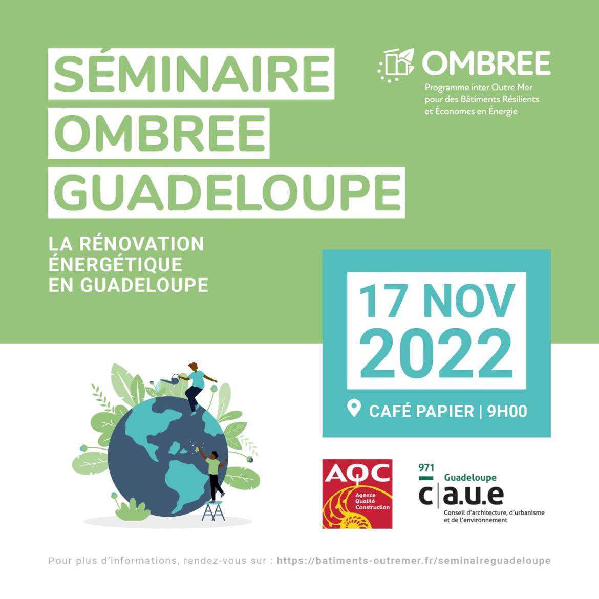 #SaveTheDate 📆 17/11/22 de 9h à 12h au Café Papier à Jarry | Séminaire « #RénovationÉnergétique en Guadeloupe » organisé par l’@AQC_FR et le #CAUE971 dans le cadre du programme #OMBREE 
Inscriptions : axxesgroup.com/wsl/minisite/a…