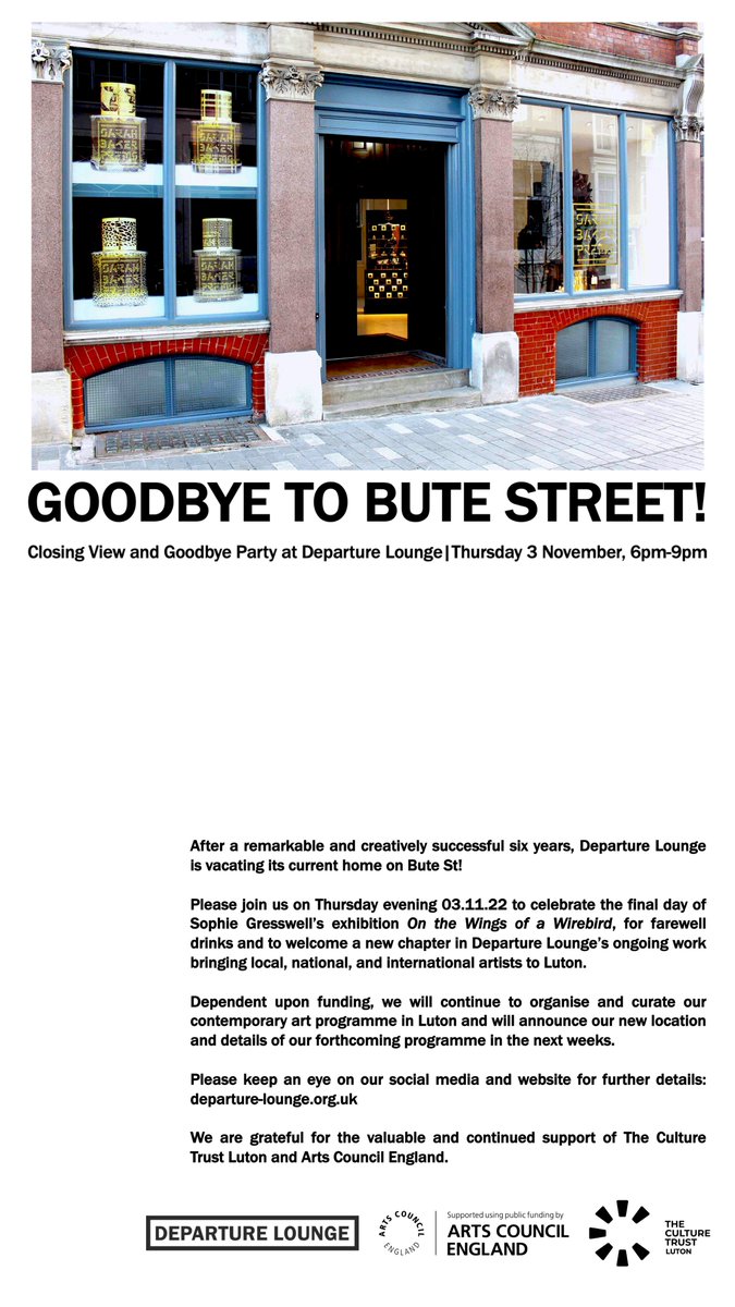 After a remarkable and creatively successful six years, Departure Lounge is vacating its current home on Bute Street! Please join us on Thursday 3rd November, 6pm-9pm for a Closing View of our current exhibition, and farewell drinks!

#Luton #LutonEvents #ButeStreet