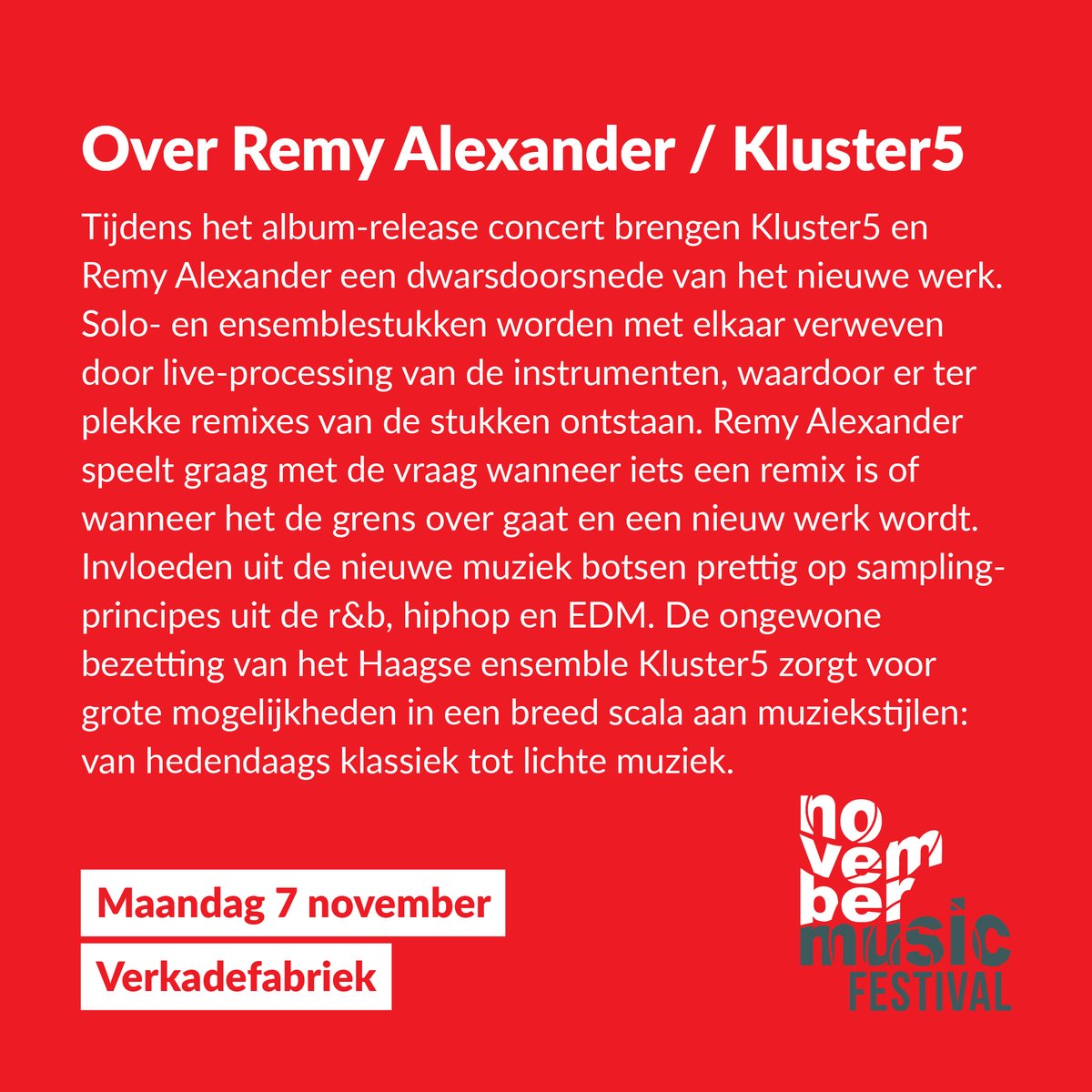 Ma 7 nov @verkadefabriek: Het Haagse kamermuziekensemble Kluster5 gaat met componist Remy Alexander verder op verkenning. Samen hebben ze RE;MAKE opgenomen, een uniek album vol ‘originele’ composities én remixes van deze stukken.

Meer info en tickets:
novembermusic.net/programma/klus…