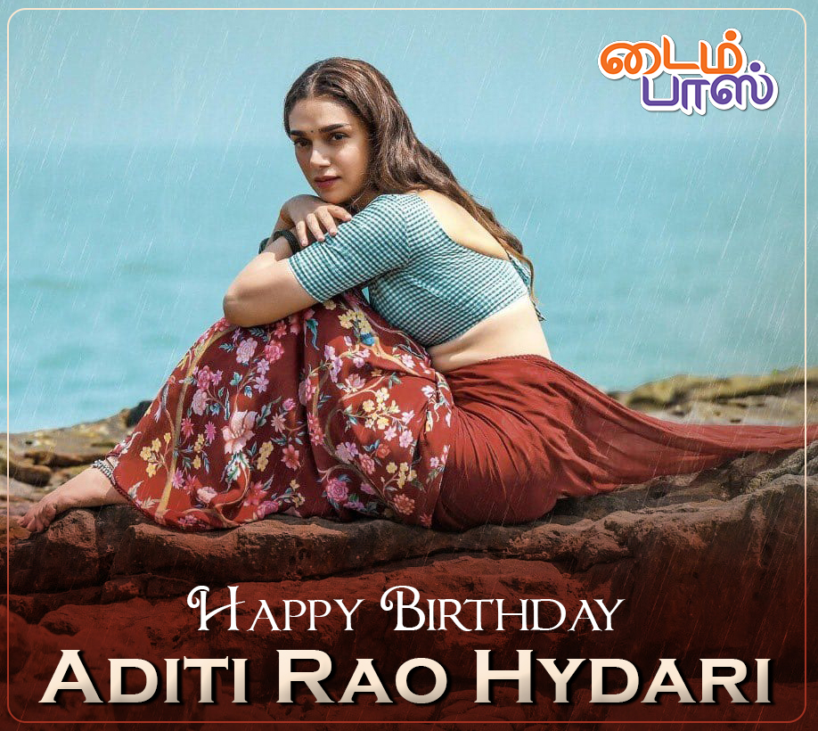 Happy Birthday Aditi Rao Hydari | | 
