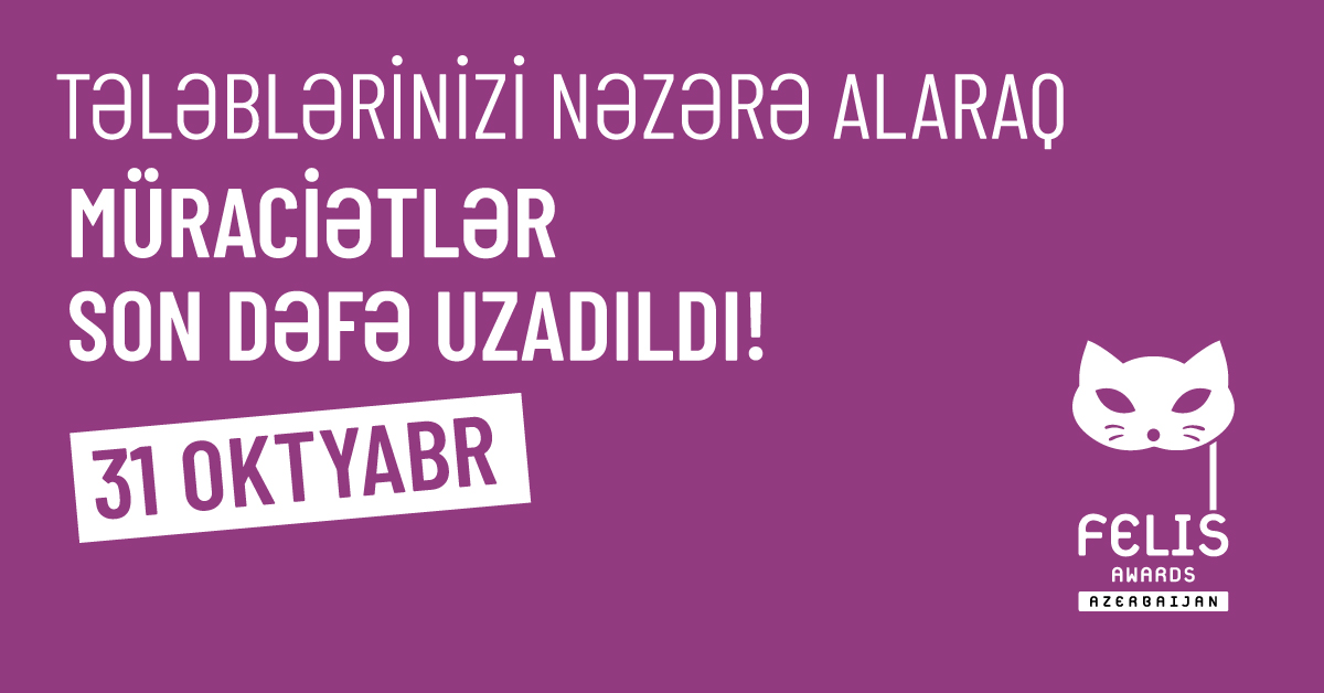 Tələblərinizi nəzərə alaraq müraciətlər son dəfə uzadıldı!
Ətraflı məlumat və müraciət üçün: felisazerbaijan.com

#Felis22 #FelisAzerbaijan #FelisÖdülleri #FelisAzerbaycan #reklam #marketinq #kampaniya #craft #media #outdoor #dizayn #müsabiqə